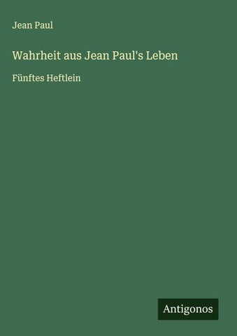 Wahrheit aus Jean Paul's Leben