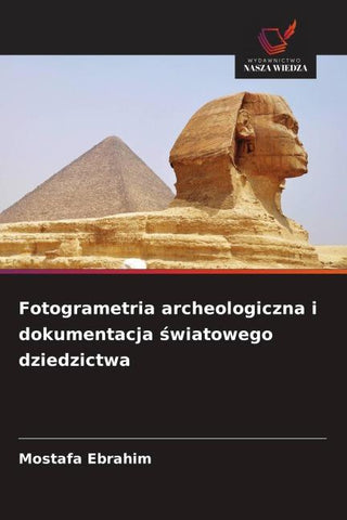Fotogrametria archeologiczna i dokumentacja ¿wiatowego dziedzictwa