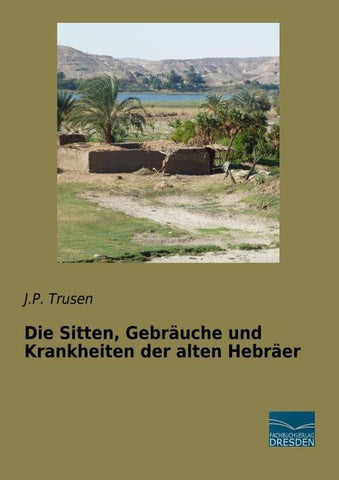 Die Sitten, Gebräuche und Krankheiten der alten Hebräer