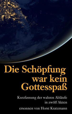 Die Schöpfung war kein Gottesspaß