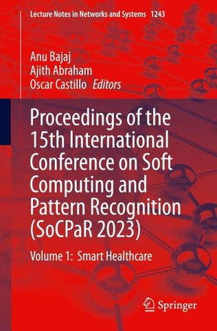 Proceedings of the 15th International Conference on Soft Computing and Pattern Recognition (SoCPaR 2023)