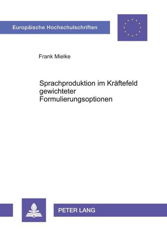 Sprachproduktion im Kräftefeld gewichteter Formulierungsoptionen