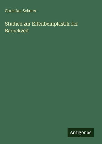 Studien zur Elfenbeinplastik der Barockzeit