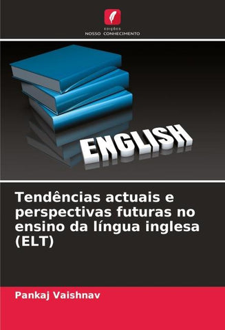 Tendências actuais e perspectivas futuras no ensino da língua inglesa (ELT)