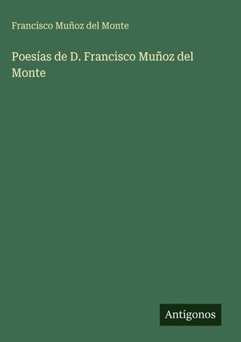Poesías de D. Francisco Muñoz del Monte