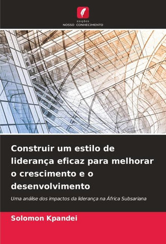 Construir um estilo de liderança eficaz para melhorar o crescimento e o desenvolvimento