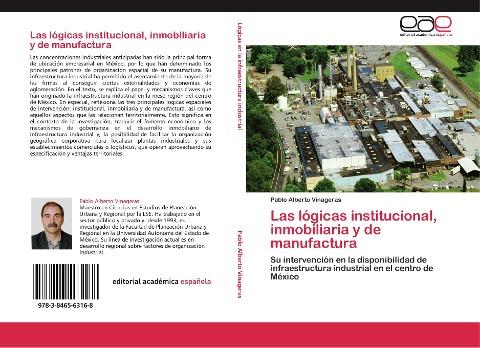 Las lógicas institucional, inmobiliaria y de manufactura