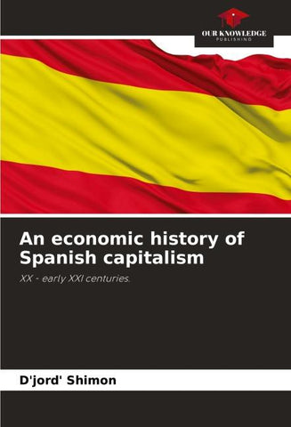An economic history of Spanish capitalism