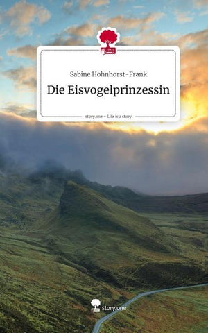 Die Eisvogelprinzessin. Life is a Story - story.one