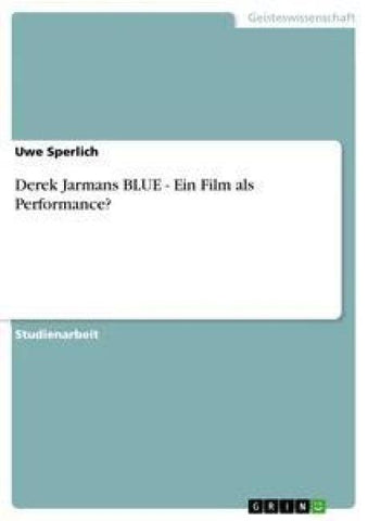 Derek Jarmans BLUE - Ein Film als Performance?