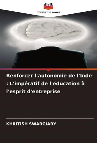 Renforcer l'autonomie de l'Inde : L'impératif de l'éducation à l'esprit d'entreprise