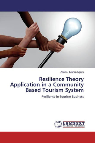 Resilience Theory Application in a Community Based Tourism System