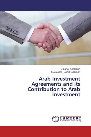 Arab Investment Agreements and its Contribution to Arab Investment