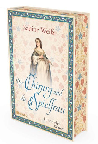 Der Chirurg und die Spielfrau: Historischer Roman