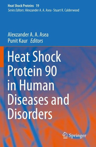 Heat Shock Protein 90 in Human Diseases and Disorders