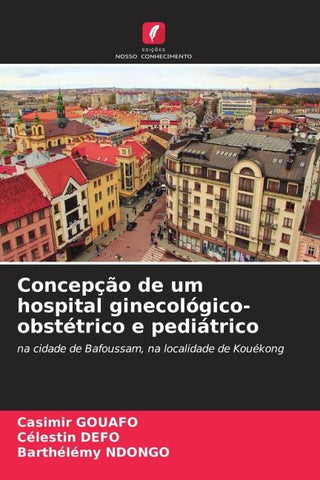 Concepção de um hospital ginecológico-obstétrico e pediátrico