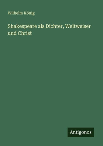 Shakespeare als Dichter, Weltweiser und Christ