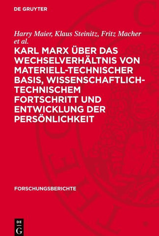 Karl Marx über das Wechselverhältnis von materiell-technischer Basis, wissenschaftlich-technischem Fortschritt und Entwicklung der Persönlichkeit