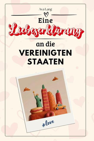 Eine Liebeserklärung an die Vereinigten Staaten