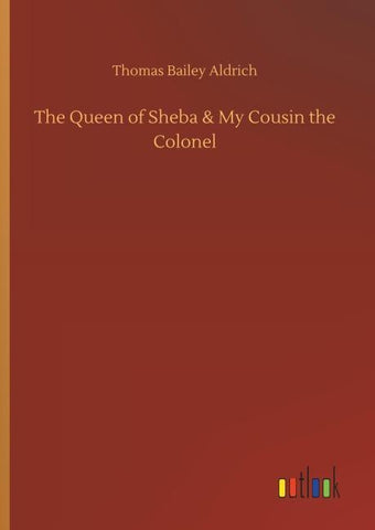 The Queen of Sheba & My Cousin the Colonel