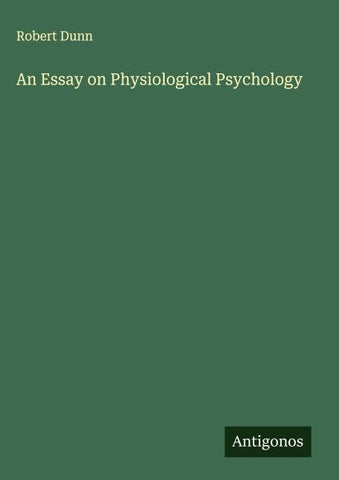 An Essay on Physiological Psychology
