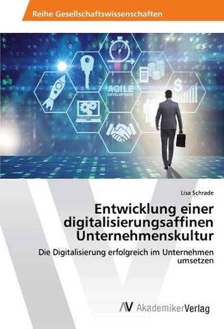 Entwicklung einer digitalisierungsaffinen Unternehmenskultur