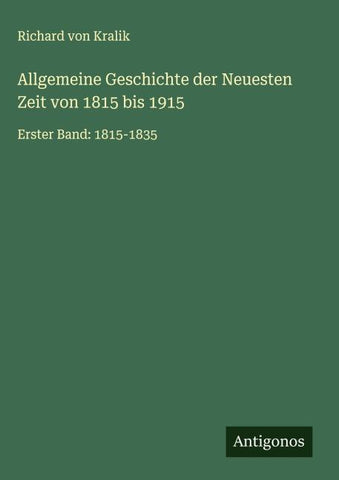 Allgemeine Geschichte der Neuesten Zeit von 1815 bis 1915