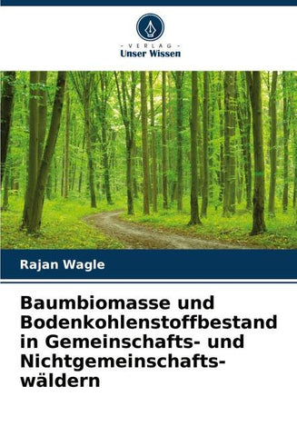 Baumbiomasse und Bodenkohlenstoffbestand in Gemeinschafts- und Nichtgemeinschafts- wäldern