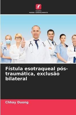 Fístula esotraqueal pós-traumática, exclusão bilateral