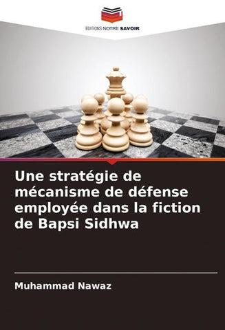 Une stratégie de mécanisme de défense employée dans la fiction de Bapsi Sidhwa