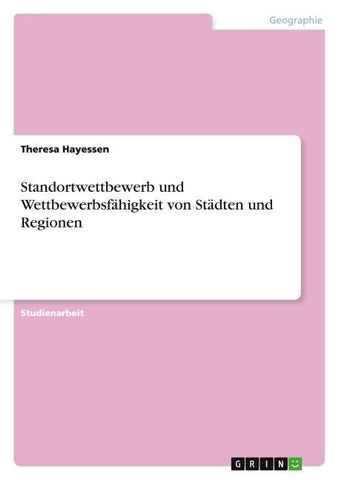 Standortwettbewerb und Wettbewerbsfähigkeit von Städten und Regionen
