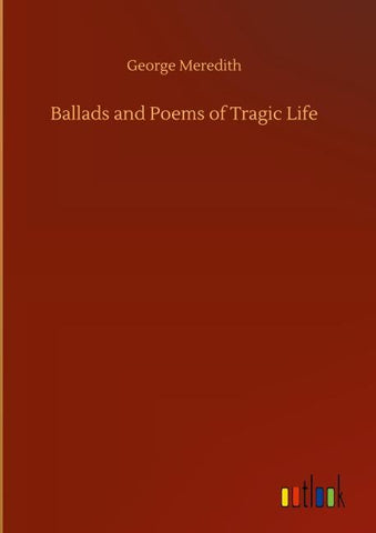 Ballads and Poems of Tragic Life