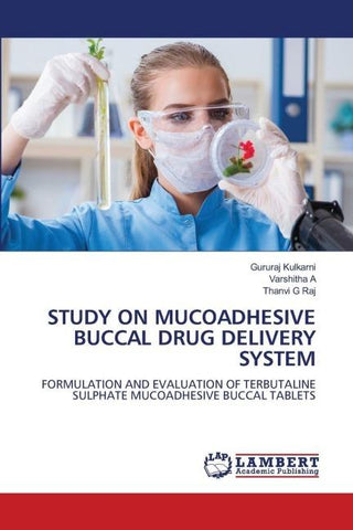 STUDY ON MUCOADHESIVE BUCCAL DRUG DELIVERY SYSTEM