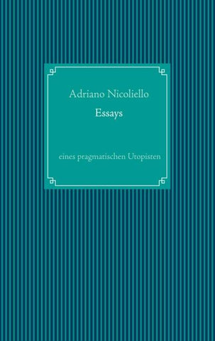 Essays eines pragmatischen Utopisten