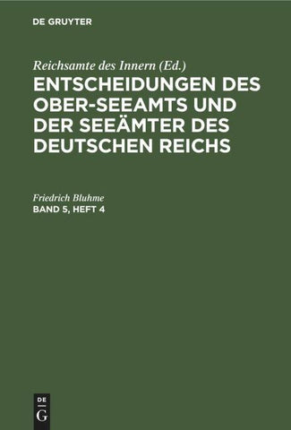 Entscheidungen des Ober-Seeamts und der Seeämter des Deutschen Reichs / Entscheidungen des Ober-Seeamts und der Seeämter des Deutschen Reichs. Band 5, Heft 4