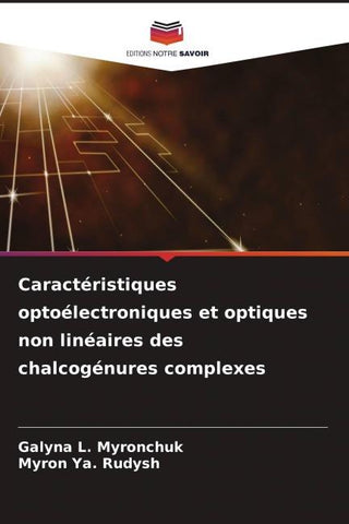 Caractéristiques optoélectroniques et optiques non linéaires des chalcogénures complexes