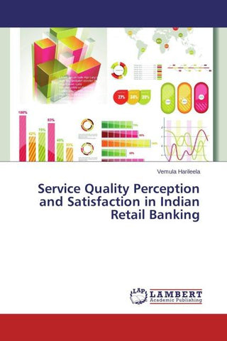 Service Quality Perception and Satisfaction in Indian Retail Banking