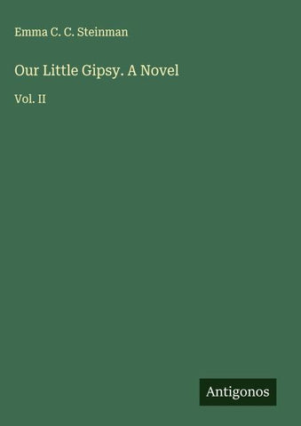 Our Little Gipsy. A Novel