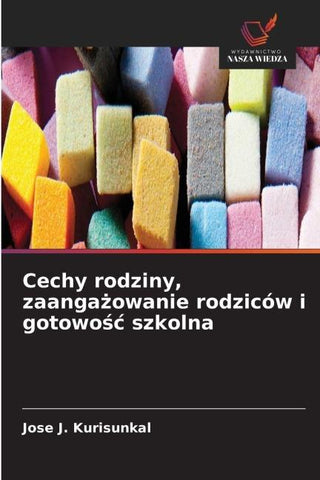 Cechy rodziny, zaanga¿owanie rodziców i gotowo¿¿ szkolna