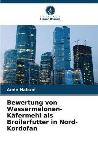 Bewertung von Wassermelonen-Käfermehl als Broilerfutter in Nord-Kordofan