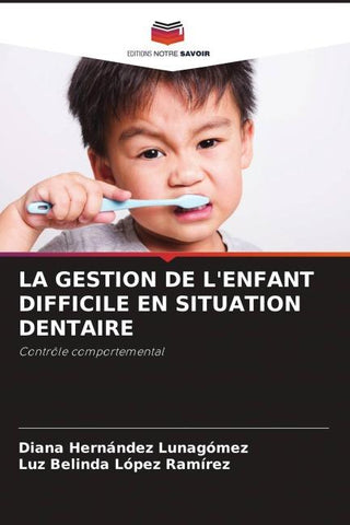 LA GESTION DE L'ENFANT DIFFICILE EN SITUATION DENTAIRE