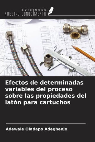 Efectos de determinadas variables del proceso sobre las propiedades del latón para cartuchos