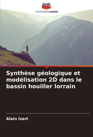 Synthèse géologique et modélisation 2D dans le bassin houiller lorrain