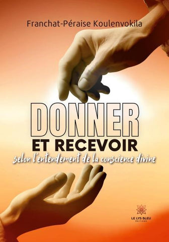 Donner et Recevoir selon l'entendement de la conscience divine