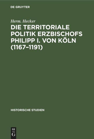 Die territoriale Politik Erzbischofs Philipp I. von Köln (1167–1191)