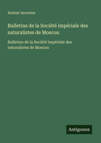 Bulletins de la Société impériale des naturalistes de Moscou