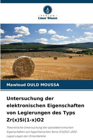 Untersuchung der elektronischen Eigenschaften von Legierungen des Typs Zr(x)Si(1-x)O2