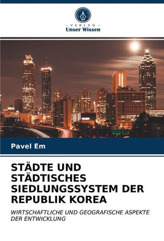 STÄDTE UND STÄDTISCHES SIEDLUNGSSYSTEM DER REPUBLIK KOREA