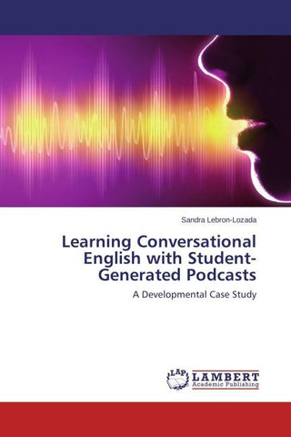 Learning Conversational English with Student-Generated Podcasts