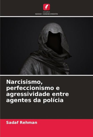 Narcisismo, perfeccionismo e agressividade entre agentes da polícia